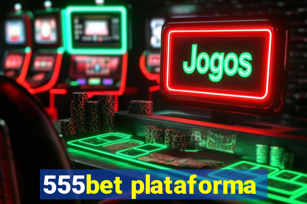 555bet plataforma